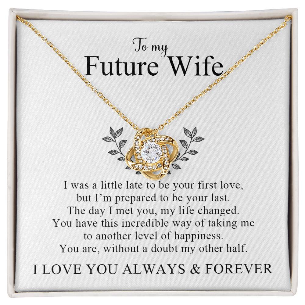 To My Future Wife | I Love You, Always & Forever - Love Knot Necklace